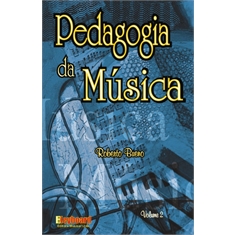 PEDAGOGIA da MÚSICA  Volume 2 - Roberto Bueno
